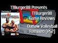TTBurger Game Review Episode 176 Part 2 Of 3 Outlaw Volleyball Remixed ~PlayStation 2 Version~