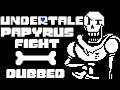 Undertale|Papyrus Fight Dubbed