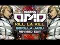 [ANIMEOMO] Kill La Kill - Gorilla Jaru (Ira Gamagori Theme) (Re-Edit)