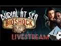 BioShock Burial at Sea Pt2 LIVEstream