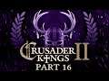 Crusader Kings 2 - Part 16 - It Turns Out Being Emperor Is Quite Hard