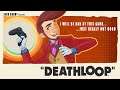[DEATHLOOP] Loop-die-loop