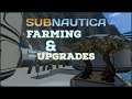 Farming & Upgrades S2-E12 Subnautica