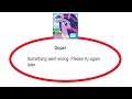 Fix My Little Pony Oops Something Went Wrong Error Please Try Again Later
