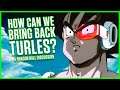 How Can We BRING BACK Turles? | Dragon Ball Discussion