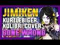 Jimiken - Kurzlebiger Kolibri Cover (Gone Wrong) | Nami und Belias