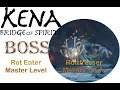 Kena Bridge of Spirits (Master) Boss Rot Eater - (Meister) Boss Rottfresser (eng/deu)