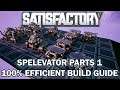 Satisfactory Spelevator Parts 1. 100% Efficient Build Guide