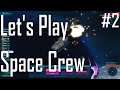 Space Crew - Cargo Delivery - Let's Play 2/5