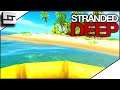 Stranded Deep Experimental! Starting Over AGAIN an AGAIN and AGAIN! Lol E1?
