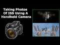 Taking Pictures of The International Space Station Using a Consumer Camera