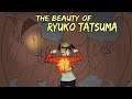 The Beauty of Ryuko Tatsuma