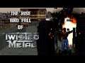 The Rise And Fall Of Twisted Metal