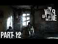 This War of Mine: Stories - Let's Play - Part 12