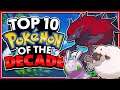Top 10 Pokémon of the Decade! (2010-2019)