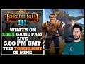 Torchlight III 🔴 Live Stream 🔴 /This Torchlight of Mine/ What's On Xbox Game Pass Live #Livestream