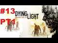 Dying Light CO-OP: Missão 13 "RETIRADA" PT1