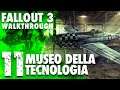 Fallout 3 [Moddato] - Gameplay ITA - Walkthrough #11 - il museo della tecnologia