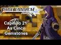 Fire Emblem Awakening - Capitulo 21 - As Cinco Gemstones