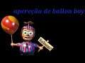 Five Nights at Freddy's 2:Apareção de Ballon boy!!! Ep:16#