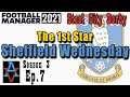FM21: WE GO TO BRAMALL LANE! - Sheffield Wednesday S3 Ep7: Football Manager 2021 Let's Play