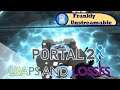 Frankly Unstreamable -- Portal 2, Leaps and Losses