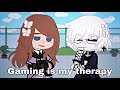 Gaming Is My Therapy||Sh*t Post||Gacha Club