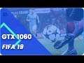 GTX 1060 FIFA 19   1080p, 1440p, 4K 2160p, Ultra