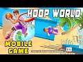 "HOOP WORLD" Mobile Game: Gameplay, Reviews, Tapped Ltd and Mod Apk 1.13 (iOS,Android)