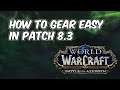 How To Gear in 8.3 - Easily Get High ilvl - WoW BFA 8.3