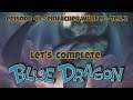 Let's Complete Blue Dragon / Einfacher Würfel Part 2 - E048 [Deutsch]