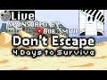 LIVE ! Don't Escape: 4 Days To Survive - Gifted by Bob Smith