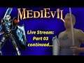 Medievil Live Stream - Part 03.5 - Continuation of the disconnection!