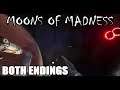 Moons of Madness - Both Endings