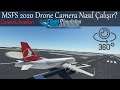 MSFS 2020 - Drone camera Nasıl Çalışır? Camera ayarları