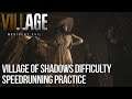 RE Village PC | Village of Shadows Speedrun Practice Runs Grinding for sub 2:30