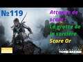 Rise of the Tomb Raider FR 4K UHD (119) Attaque de score La grotte de la sorcière Score Or