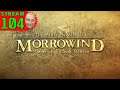 TES III Morrowind GOTY - Прохождение - Стрим - Часть 104 - ЧТО ТАМ ДАЛЬШЕ ПОЧИТАТЬ НАДО?