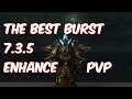 THE BEST BURST - 7.3.5 Enhancement Shaman PvP - WoW Legion