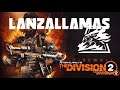 The Division 2 | NUEVO LANZALLAMAS