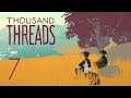 Thousand Threads Part 7 | NEW OPEN WORLD ADVENTURE GAME
