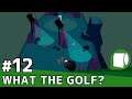 実況#12【What the Golf?（日本語版）】そこに穴があるから