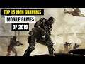 TOP 15 HIGH GRAPHICS MOBILE GAMES OF 2019🔥BEST ANDROID/iOS GAMES