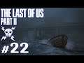 22) The Last of Us Part II PS4 Pro Playthrough | Scarred For Life