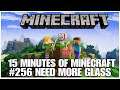 #256 Need more glass, 15 minutes of Minecraft, PS4PRO, gameplay, playthrough