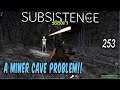 A Miner Cave Problem!  |  Base building| survival games| crafting Subsistence S3 | #253