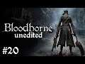 Bloodborne Unedited #20 (Chalice Dungeons) - blind playthrough