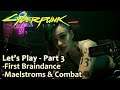 Cyberpunk 2077 - Part 3 - Nomad Gameplay - First Braindance, Maelstrom Meeting and Combat