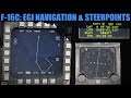 F-16C Viper: EGI Navigation & Steerpoint Manipulation Tutorial | DCS WORLD