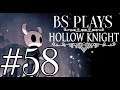 ★Hollow Knight - Part 58★